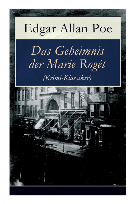 Das Geheimnis der Marie Rogêt (Krimi-Klassiker)