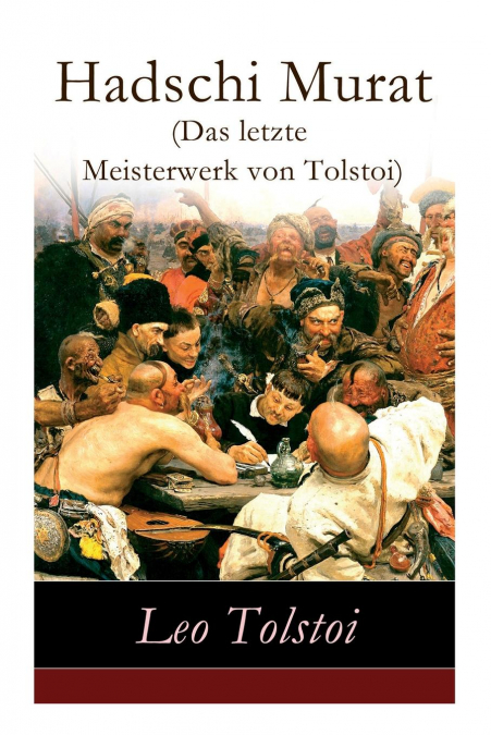 Hadschi Murat (Das letzte Meisterwerk von Tolstoi)