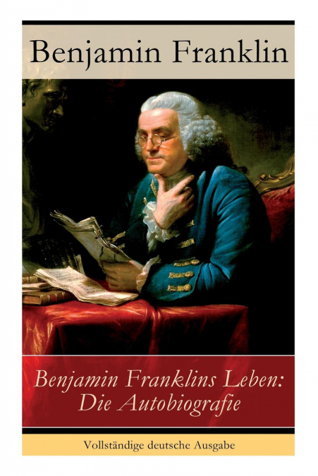 Benjamin Franklins Leben