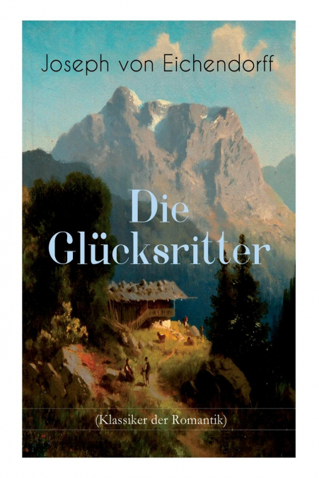 Die Glücksritter (Klassiker der Romantik)