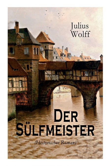 Der Sülfmeister (Historischer Roman)