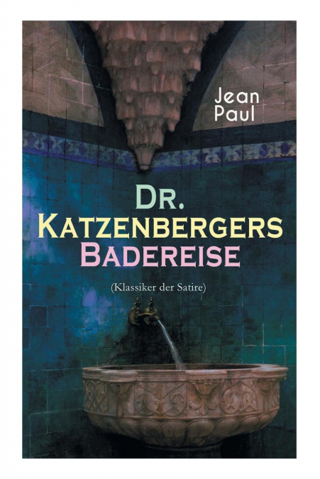 Dr. Katzenbergers Badereise (Klassiker der Satire)