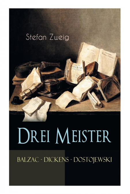 Drei Meister. Balzac - Dickens - Dostojewski