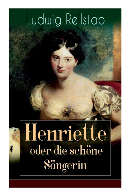 Henriette oder die schöne Sängerin