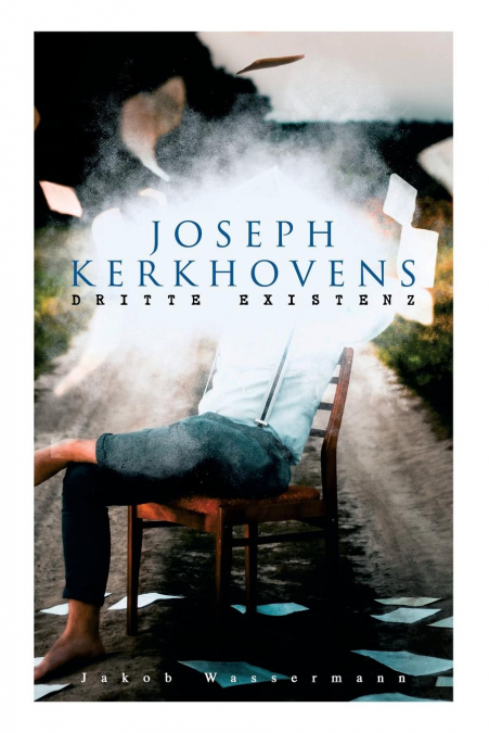Joseph Kerkhovens dritte Existenz