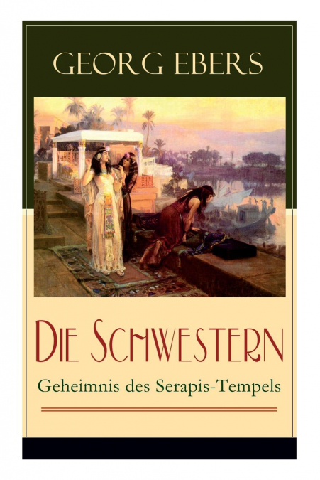 Die Schwestern - Geheimnis des Serapis-Tempels