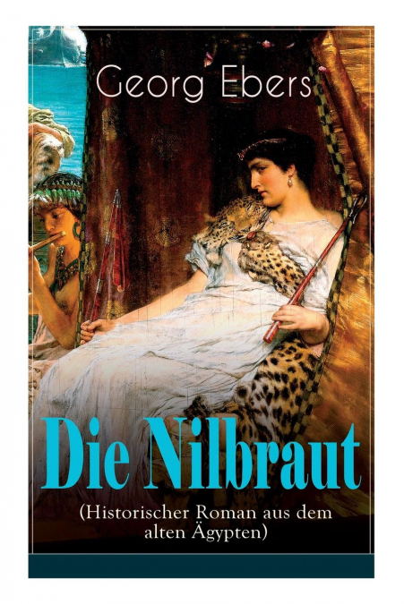 Die Nilbraut (Historischer Roman aus dem alten Ägypten)