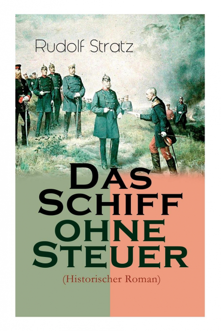 Das Schiff ohne Steuer (Historischer Roman)