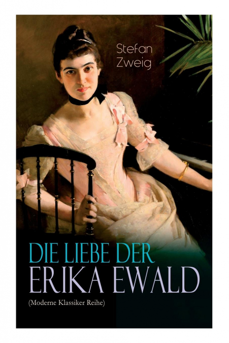 Die Liebe der Erika Ewald (Moderne Klassiker Reihe)