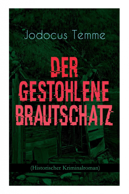 Der gestohlene Brautschatz (Historischer Kriminalroman)