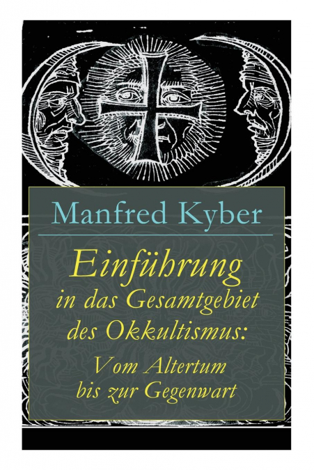 Einführung in das Gesamtgebiet des Okkultismus