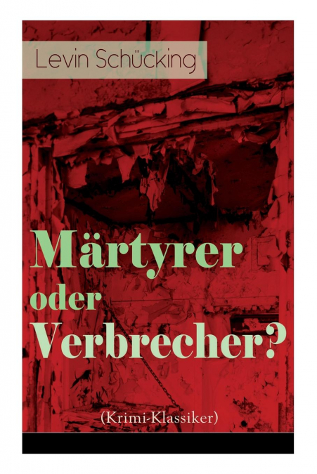 Märtyrer oder Verbrecher? (Krimi-Klassiker)