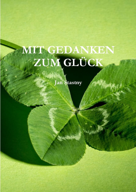 MIT GEDANKEN ZUM GLÜCK