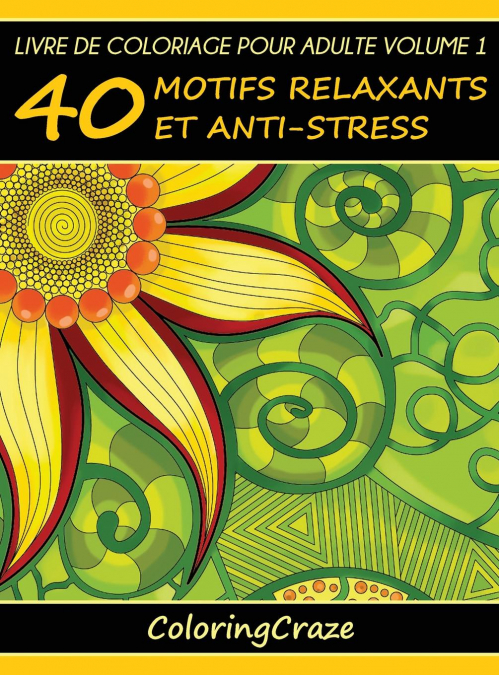 Livre de coloriage pour adulte Volume 1
