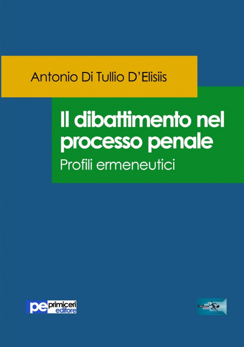 Il dibattimento nel processo penale. Profili ermeneutici