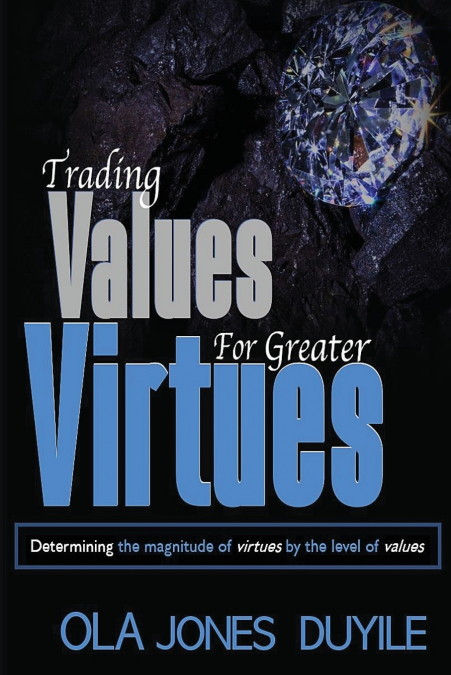 TRADING VALUE FOR GREATER VIRTUES
