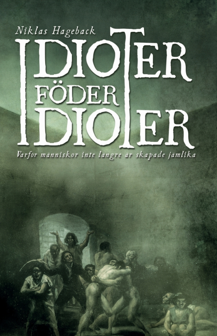 Idioter föder idioter