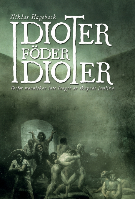 Idioter föder idioter