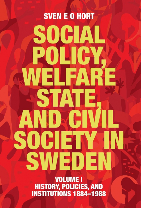 Social Policy, Welfare State, and Civil Society in Sweden