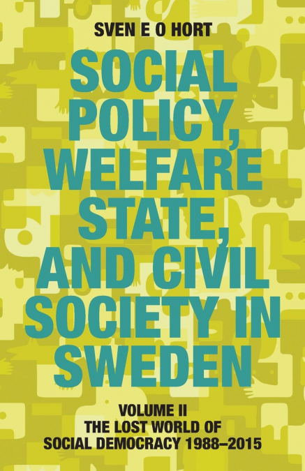 Social Policy, Welfare State, and Civil Society in Sweden