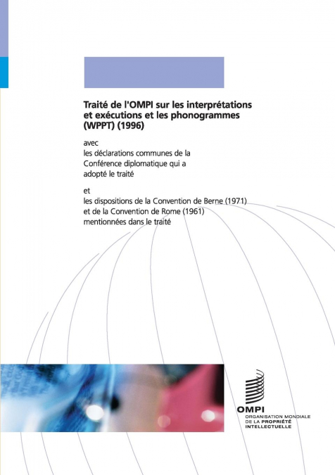 Traité de l'OMPI sur les interprétations et exécutions et les phonogrammes (WPPT)