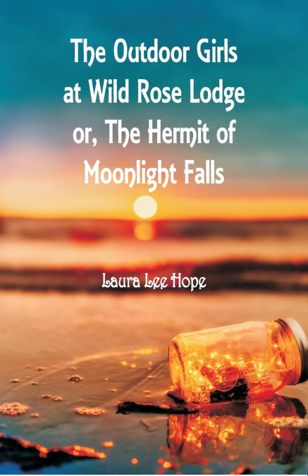 'The Outdoor Girls at Wild Rose Lodge