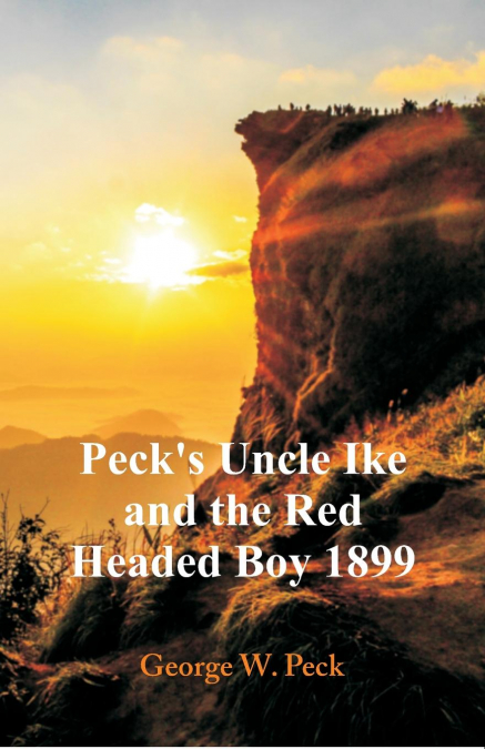 Peck’s Uncle Ike and The Red Headed Boy 1899