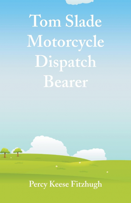 Tom Slade Motorcycle Dispatch Bearer