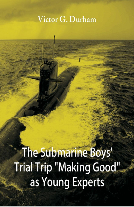 The Submarine Boys’ Trial Trip 'Making Good' as Young Experts