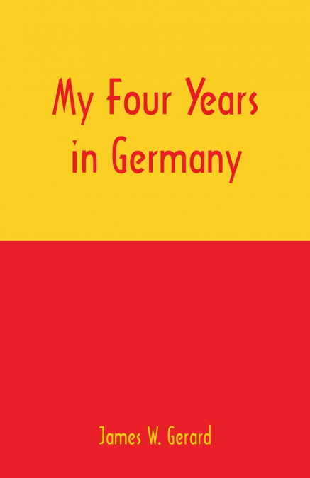 My Four Years in Germany