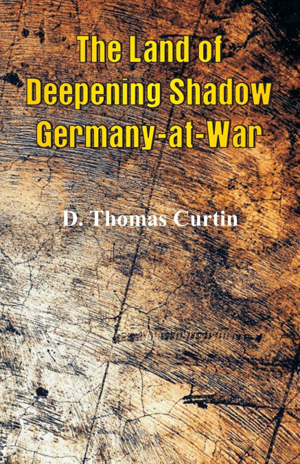 The Land of Deepening Shadow Germany-at-War