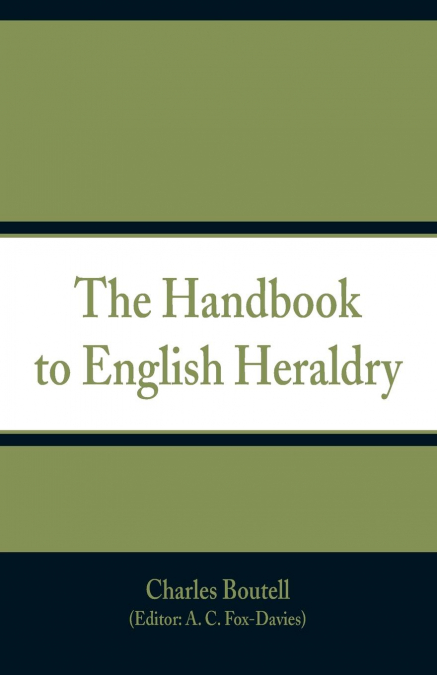The Handbook to English Heraldry
