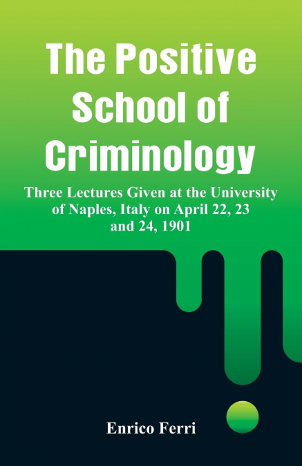 The Positive School of Criminology