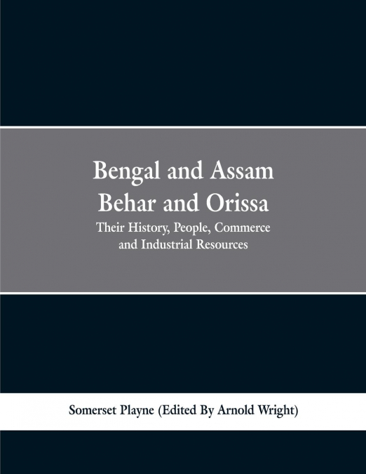 Bengal and Assam, Behar and Orissa