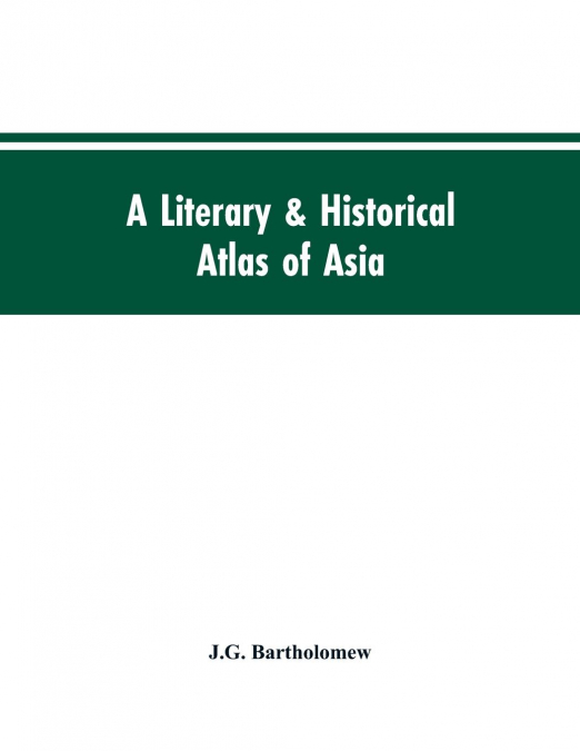 A literary & historical atlas of Asia