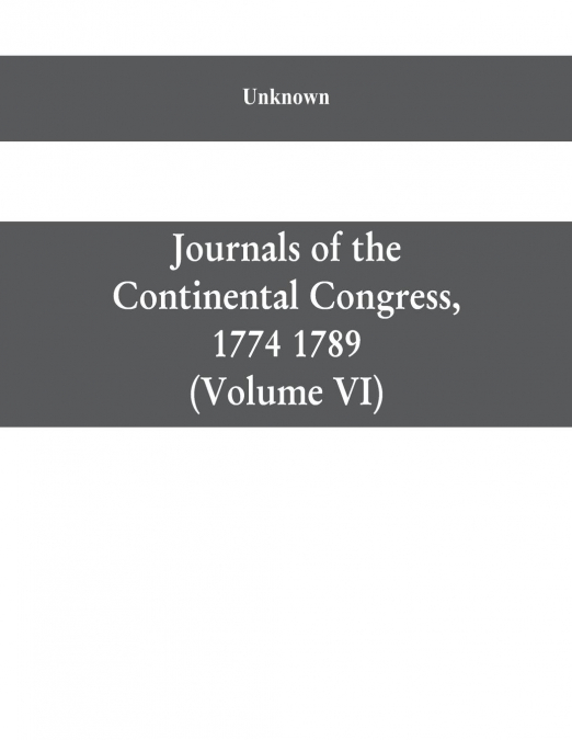 Journals of the Continental Congress, 1774 1789