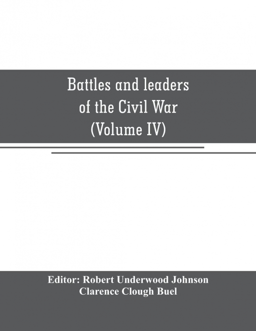 Battles and leaders of the Civil War