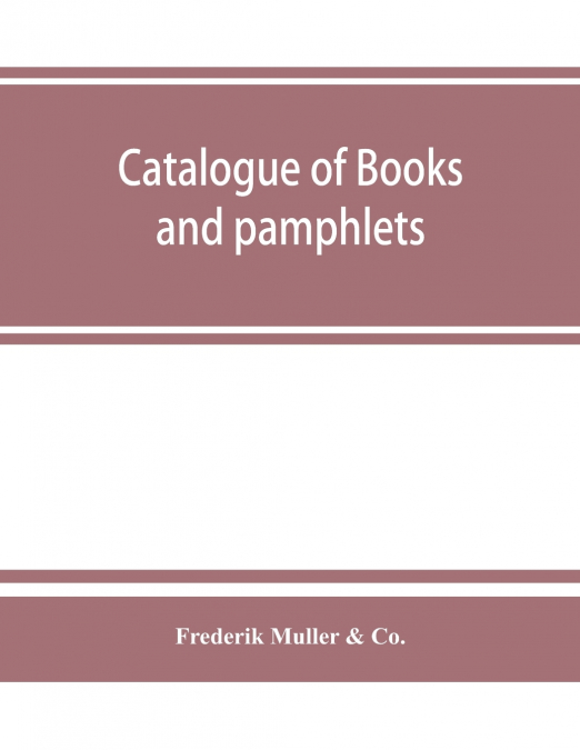 Catalogue of books and pamphlets, atlases, maps, plates, and autographes relating to North and South America