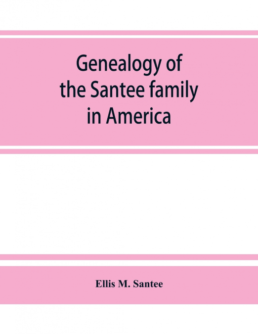 Genealogy of the Santee family in America