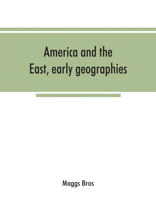 America and the East, early geographies