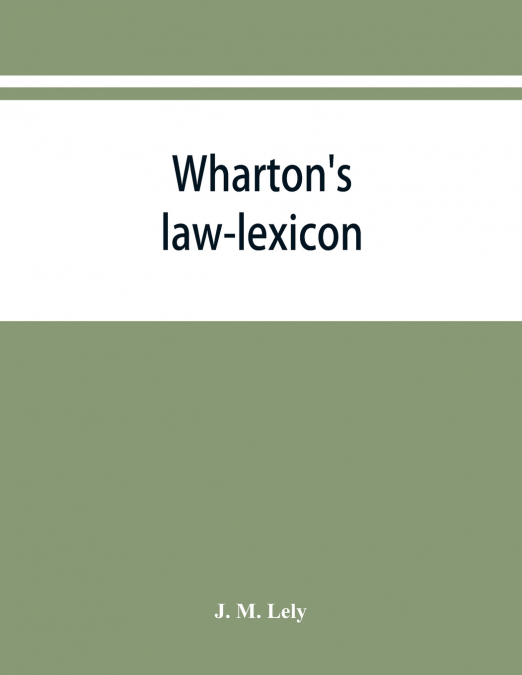 Wharton’s law-lexicon