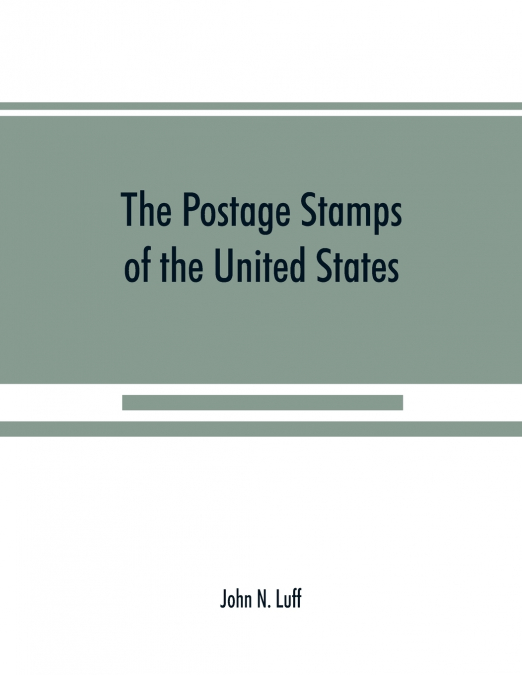 The postage stamps of the United States