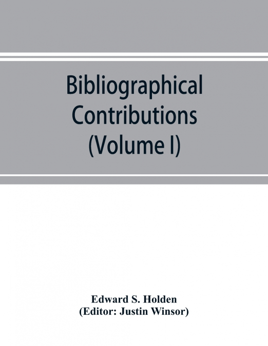 Bibliographical Contributions (Volume I); Index-catalogue of books and memoirs on the transits of Mercury
