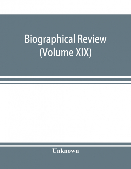 Biographical review (Volume XIX); containing life sketches of Leading Citizens of Burlington and Camden Counties New Jersey