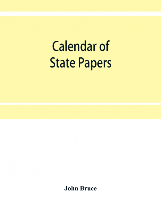 Calendar of State Papers, Domestic series, of the reign of Charles I (1635-1636.)