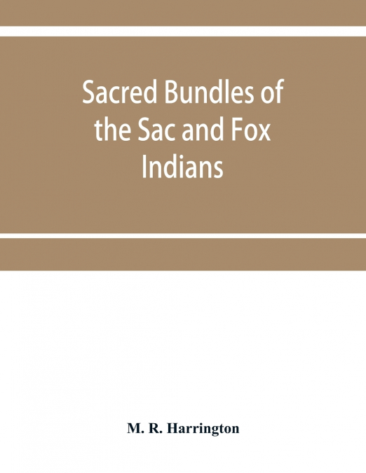 Sacred bundles of the Sac and Fox Indians