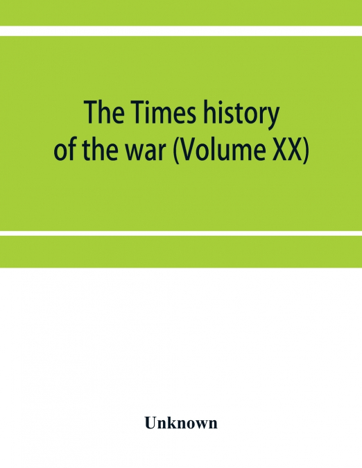 The Times history of the war (Volume XX)