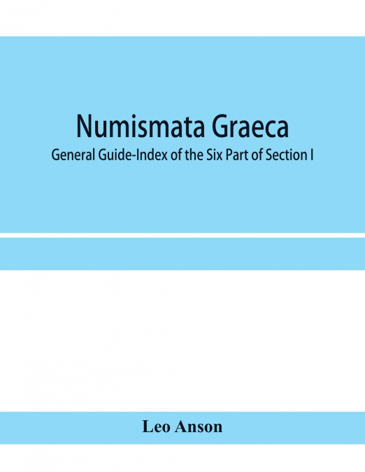 Numismata graeca; Greek coin-types, classified for immediate identification
