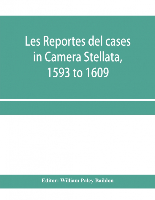 Les reportes del cases in Camera Stellata, 1593 to 1609