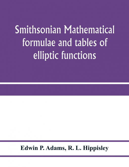 Smithsonian mathematical formulae and tables of elliptic functions